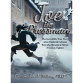 Joe the Pressman: The Incredible True Story of an Enslaved African Boy who Became a Heroic Freedom Fighter