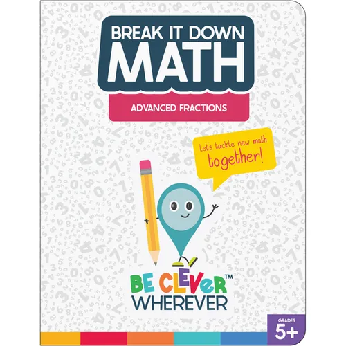 Break It Down Advanced Fractions Reference Book