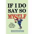 If I Do Say So Myself: More Thoughts About Faith and Life