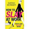 How to Slay at Work