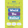 The Ultimate Book of Would You Rather Questions: 1001 Family-Friendly Challenges for Kids, Teens and Adults