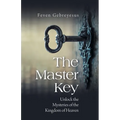 The Master Key: Unlock the Mysteries of the Kingdom of Heaven