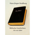 Biblische Geschichten: Ich war dabei