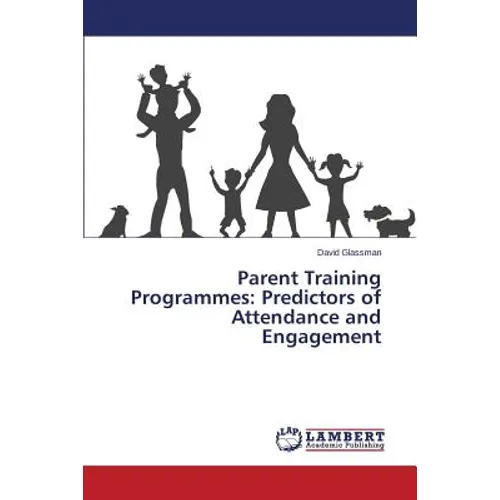 Parent Training Programmes: Predictors of Attendance and Engagement