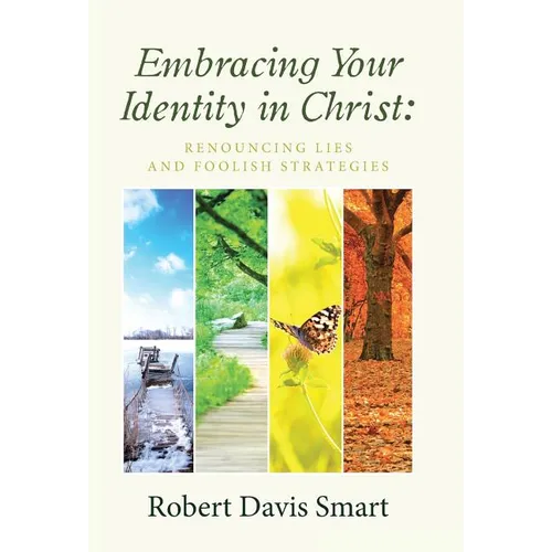 Embracing Your Identity in Christ: Renouncing Lies and Foolish Strategies