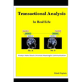 Transactional Analysis In Real Life: Always Make Result Oriented Meaningful Communication