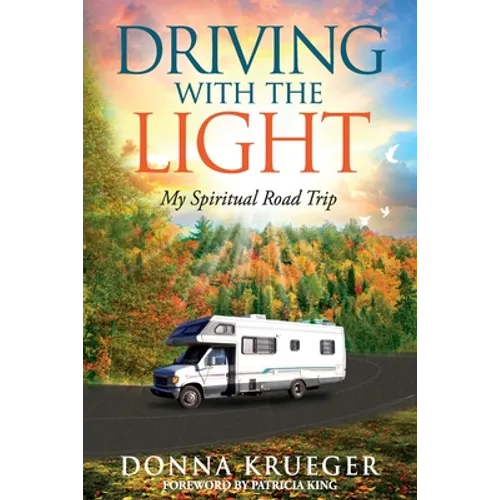 Driving With The Light: My Spiritual Road Trip