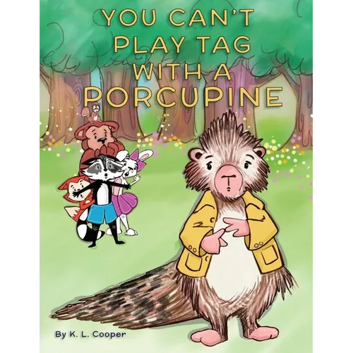 You Can't Play Tag With A Porcupine