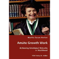 Amáte Growth Work - Achieving Emotional Maturity in Adulthood