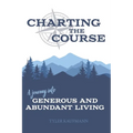 Charting the Course: A Journey into Generous and Abundant Living