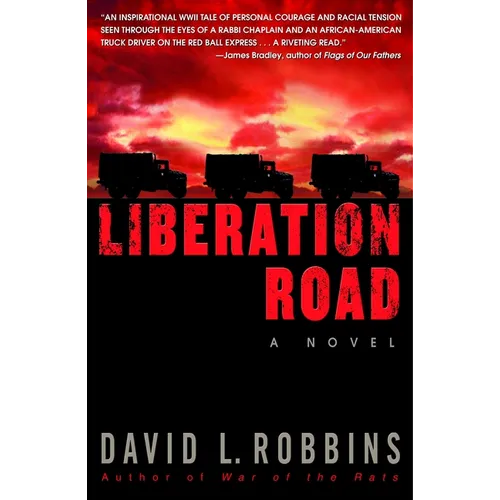 Liberation Road: A Novel of World War II and the Red Ball Express