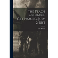 The Peach Orchard, Gettysburg, July 2, 1863