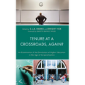 Tenure at a Crossroads, Again?: An Examination of the Devolution of Higher Education in the Age of Corporatization