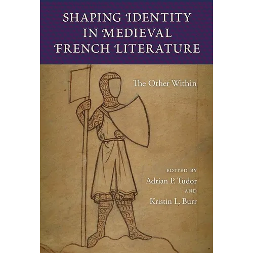 Shaping Identity in Medieval French Literature: The Other Within