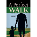 A Perfect Walk: One Man's Lifelong Struggle with Anxiety, OCD, and Suicidal Thoughts