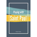 Praying with Saint Paul