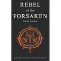 Rebel of the Forsaken: First Spark
