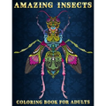 Amazing Insects: Coloring Book for Adults Beautiful and Relaxing Colouring Book for Insects and Bugs Lovers Stress Relieving Designs of Dragonfly, Hon