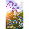 The Joyful Online Teacher: Finding Our Fizz in Asynchronous Classes Volume 8