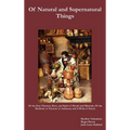 Of Natural and Supernatural Things, Also, of the First Tincture, Root, and Spirit of Metals and Minerals, of the Medicine or Tincture of Antimony and