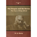 The Dragon and the Raven: The Days of King Alfred