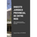 Digesto Juridico Provincial de Entre Rios - Tomo 2: Compendio de normativa provincial para los operadores jurídicos entrerrianos. Legislación procesal