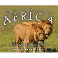 Wild and Amazing Africa: Journal of a Photo Safari