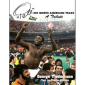 Pele, His North American Years: A Tribute