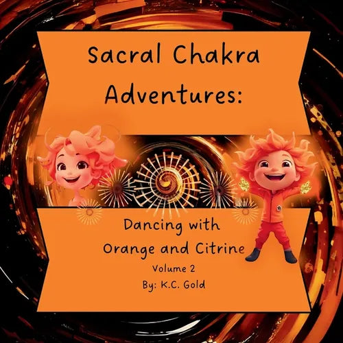 Sacral Chakra Adventures: Dancing with Orange and Citrine