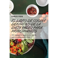 El Libro de Cocina Definitivo de la Dieta Paleo Para Principiantes