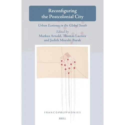 Reconfiguring the Postcolonial City: Urban Ecotones in the Global South