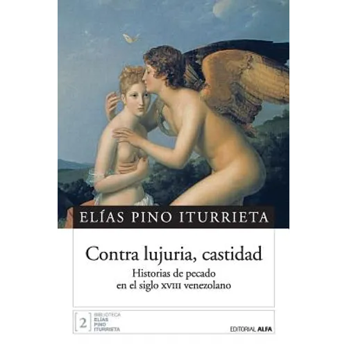 Contra lujuria, castidad: Historias de pecado en el siglo XVIII venezolano