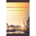 Operation Free Bird, a Campbell/Greene Adventure