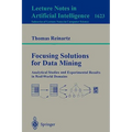 Focusing Solutions for Data Mining: Analytical Studies and Experimental Results in Real-World Domains
