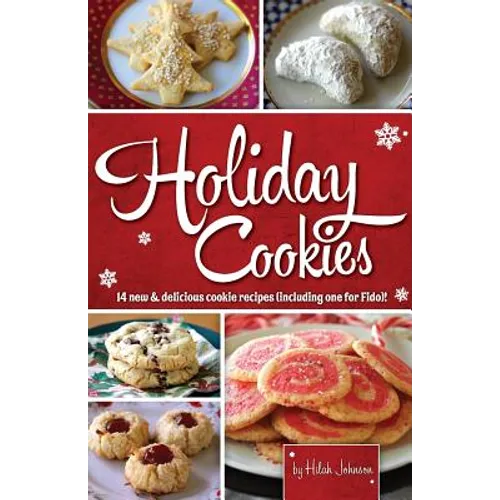Holiday Cookies: 14 new & delicious cookie recipes (including one for Fido)!