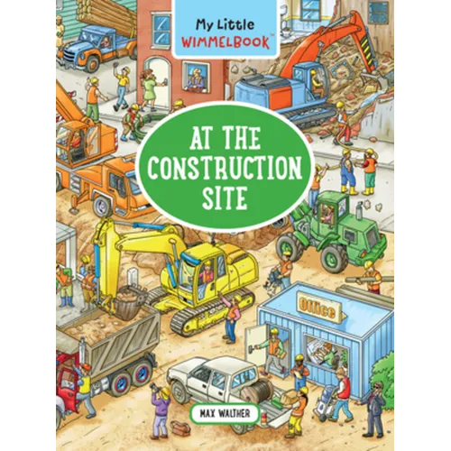 My Little Wimmelbook(r) - At the Construction Site: A Look-And-Find Book (Kids Tell the Story)