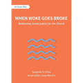 When Woke Goes Broke: Redeeming Social Justice for the Church