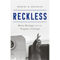 Reckless: Henry Kissinger and the Tragedy of Vietnam