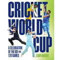 Cricket World Cup: A Celebration of the Odi and T20 Games