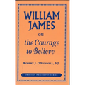 William James on the Courage to Believe