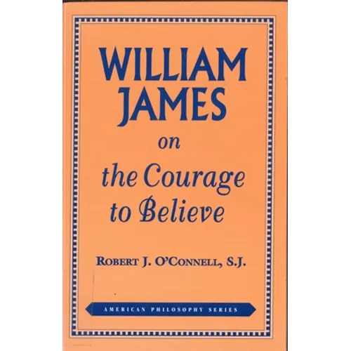 William James on the Courage to Believe
