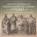 Getting to Know the Native American Indian Tribes - US History for Kids Children's American History