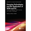 Emerging Technologies and the Application of WSN and IoT: Smart Surveillance, Public Security, and Safety Challenges