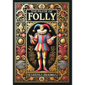 The Praise of Folly (Collector's Edition) (Laminated Hardback with Jacket)
