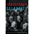 Indigenous Celebrity: Entanglements with Fame