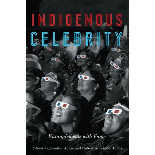 Indigenous Celebrity: Entanglements with Fame