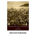 A History of the City of San Francisco