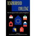 Neighborhood Challenge: The European Union and Its Neighbors