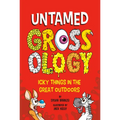 Untamed Grossology: Icky Things in the Great Outdoors