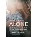 Not Alone: God's Presence on the Path of the Special Needs Mom